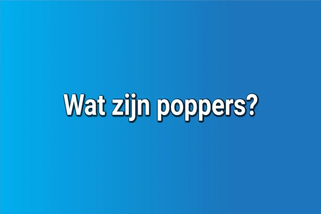 wat zijn poppers?